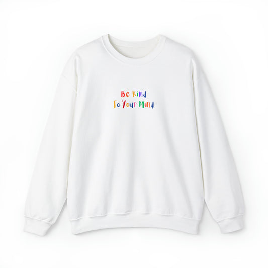 Be Kind To Your Mind Crewneck