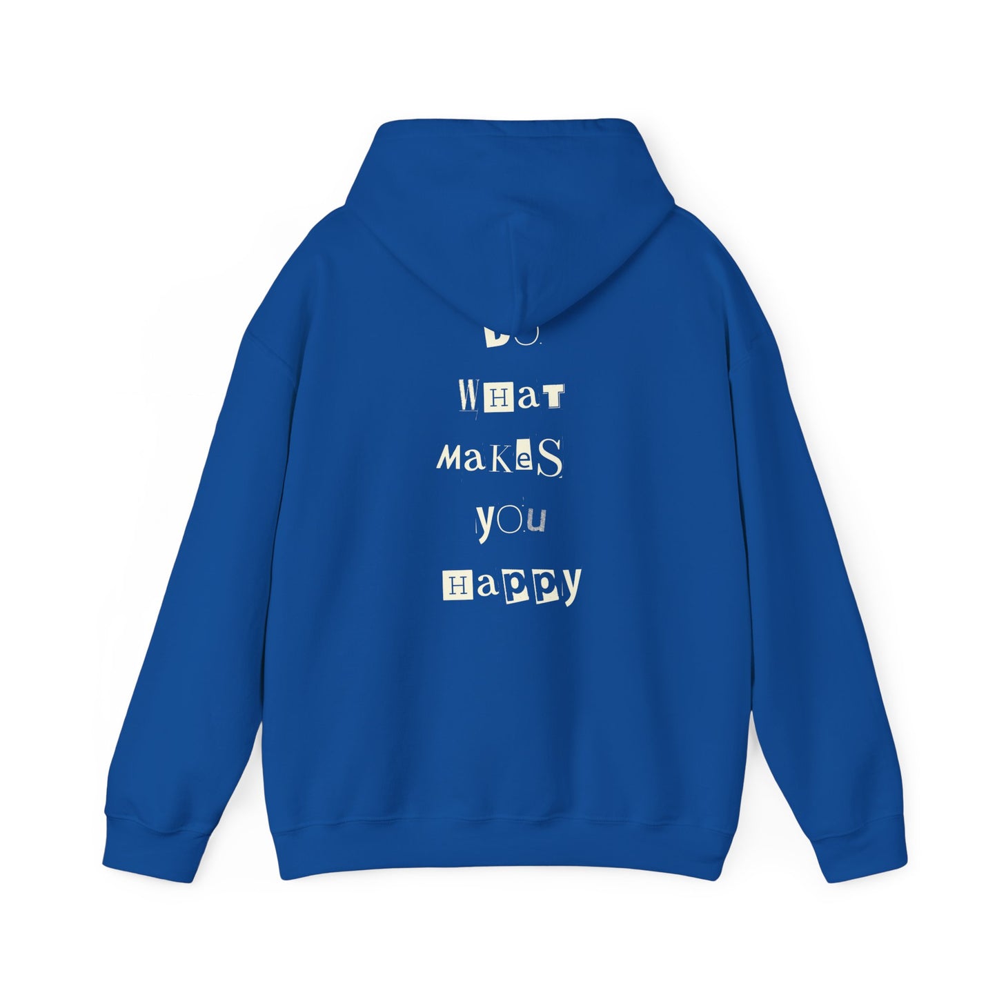Do What Makes You Happy Hoodie