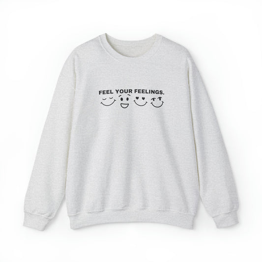 Feel your feelings Crewneck Sweatshirt