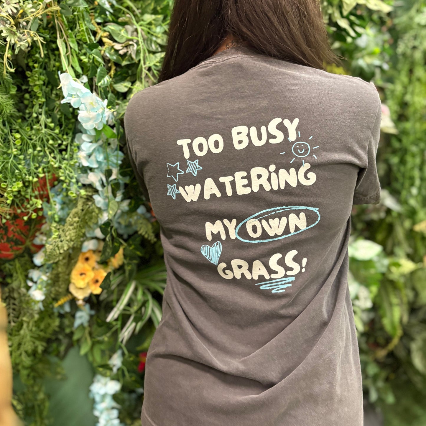 Too Busy Watering My Own Grass Tee