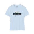 Be Kind To Your Mind Unisex Softstyle T-Shirt