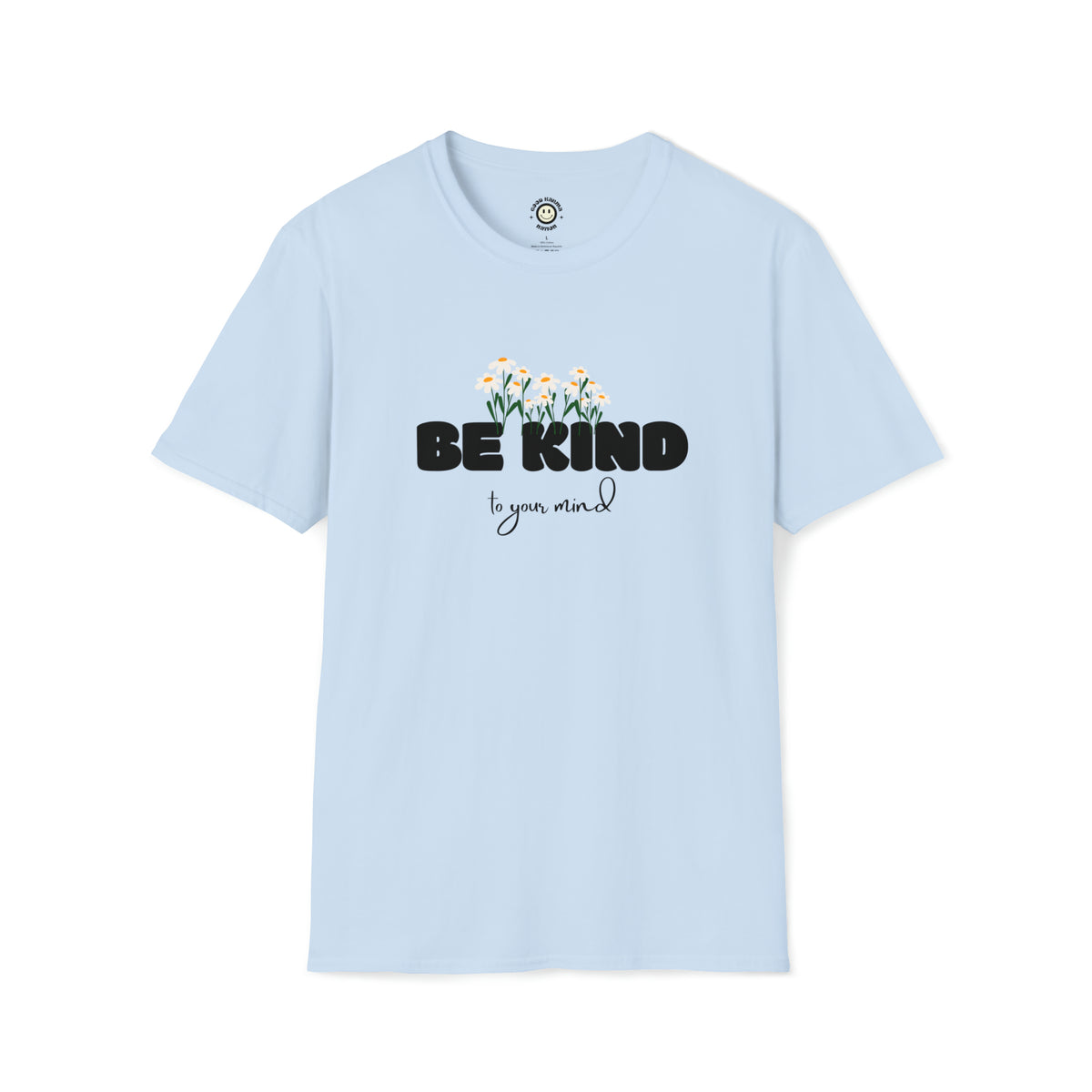 Be Kind To Your Mind Unisex Softstyle T-Shirt