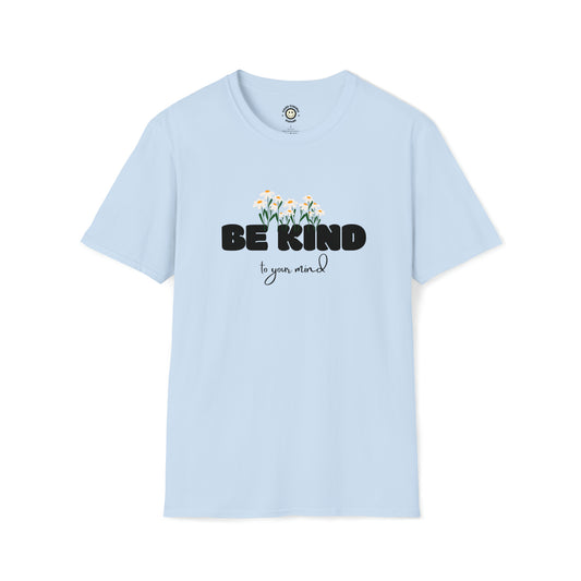 Be Kind To Your Mind Unisex Softstyle T-Shirt