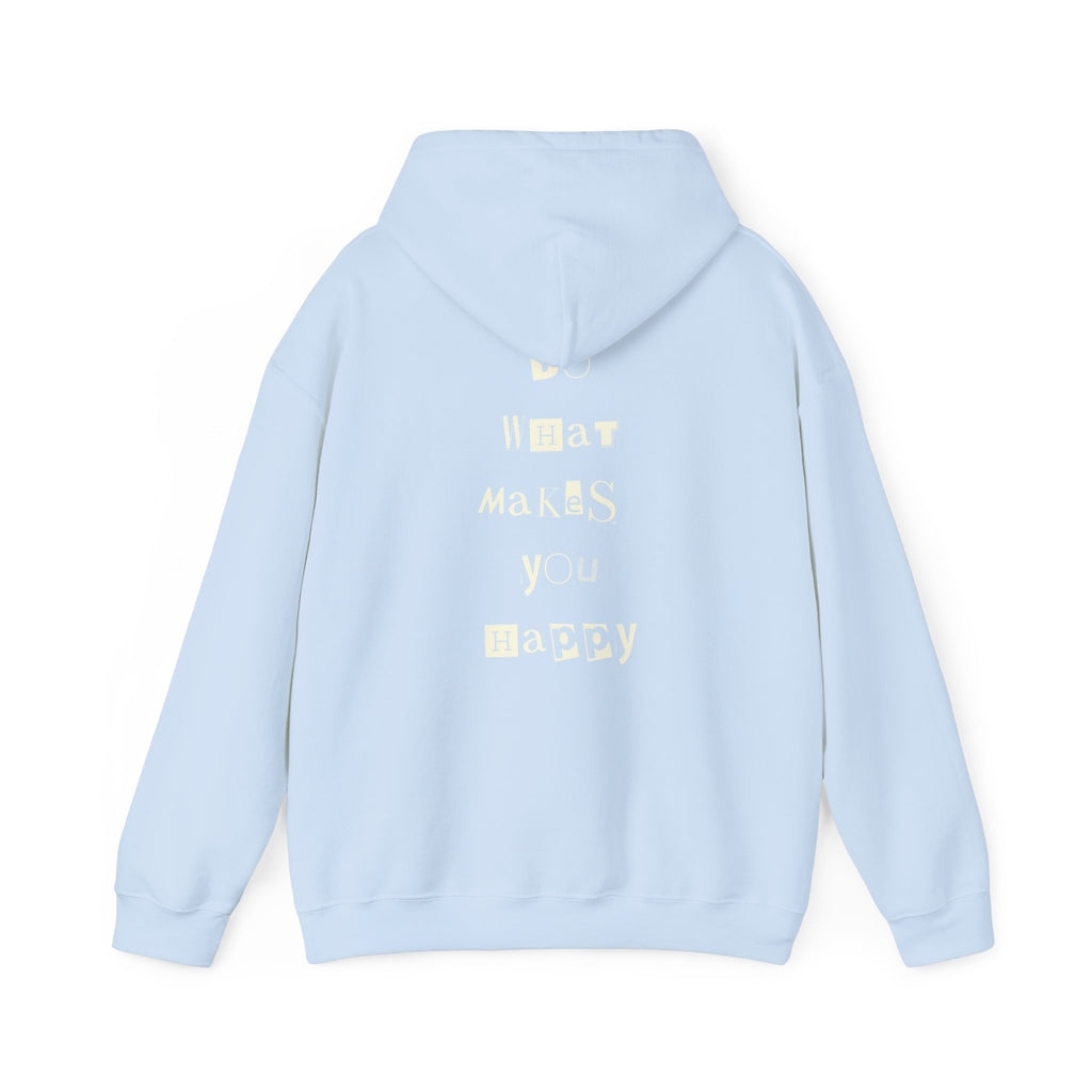 Do What Makes You Happy Hoodie
