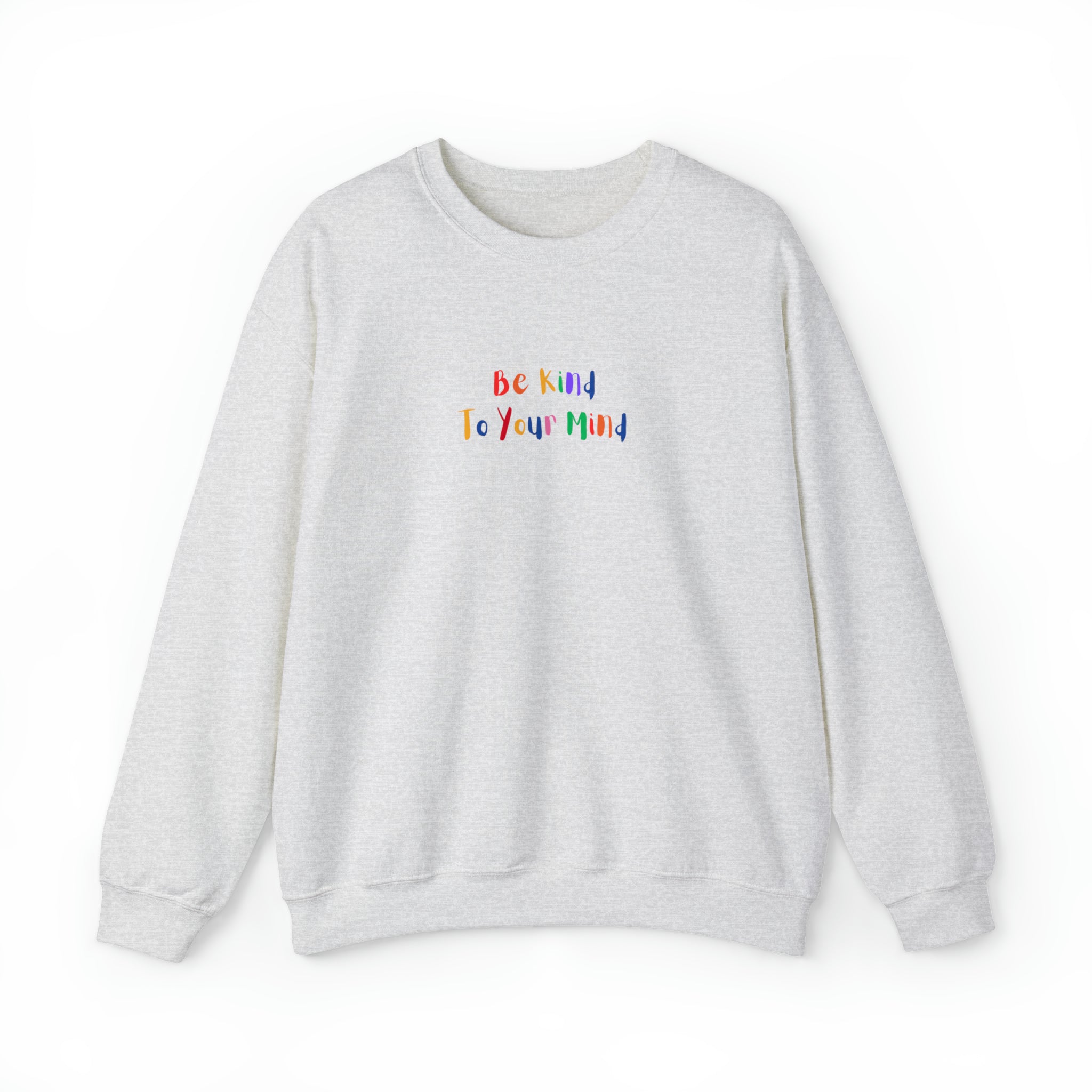 Be Kind To Your Mind Crewneck