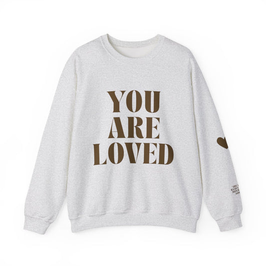 YOU ARE LOVED Customizable Sweatshirt