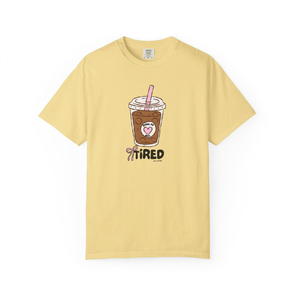 Tired Gal Coffee Tee