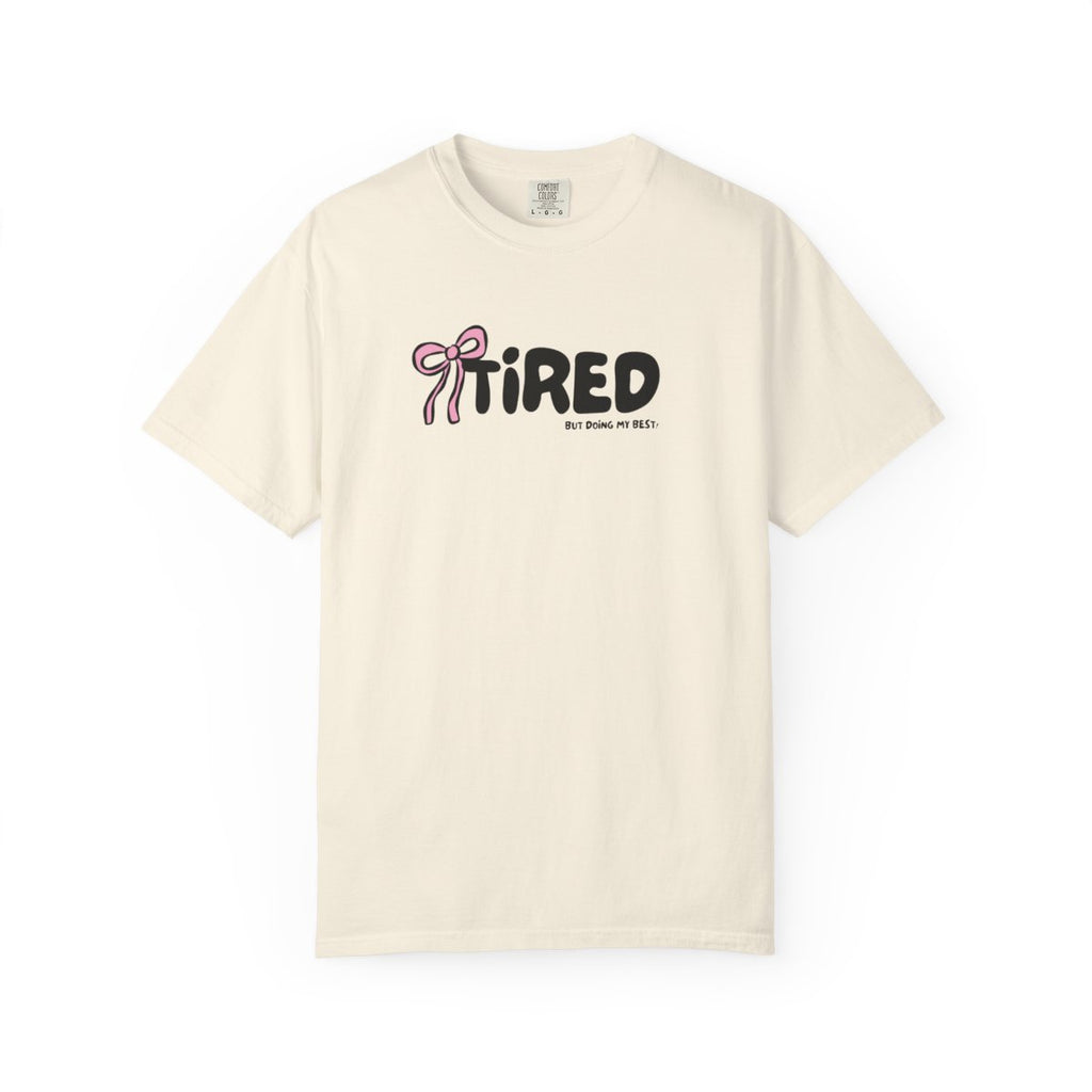 Tired But Doing My Best Tee
