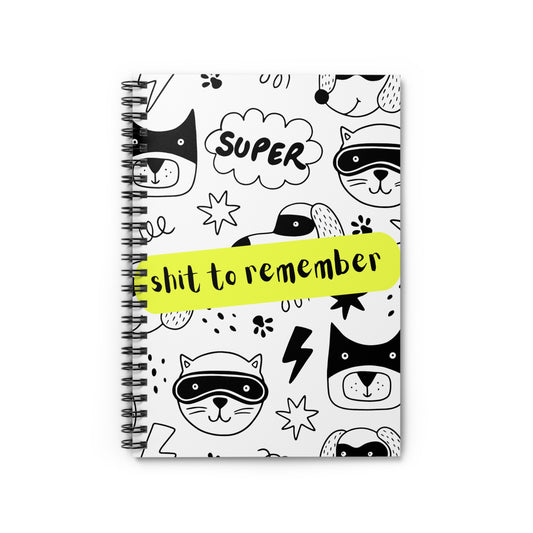 Shit to remember Spiral Notebook