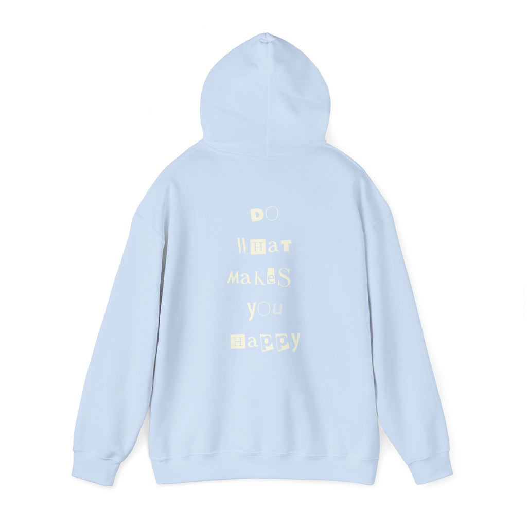 Do What Makes You Happy Hoodie