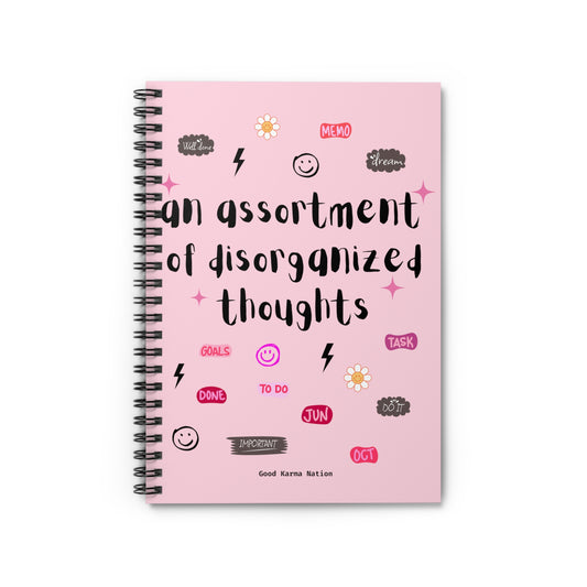 An assortment of disorganized thoughts Spiral Notebook