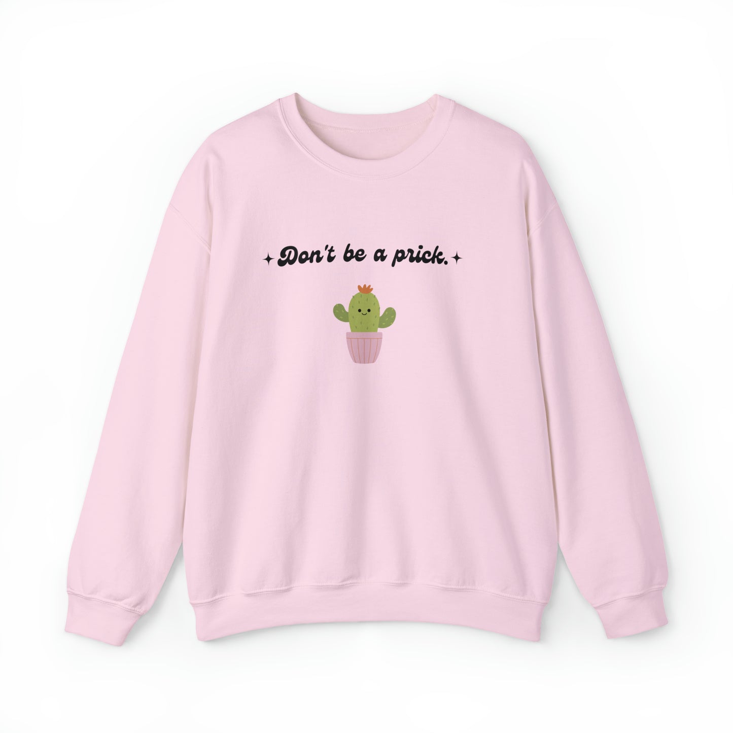 Don't Be a Prick Crewneck Sweatshirt