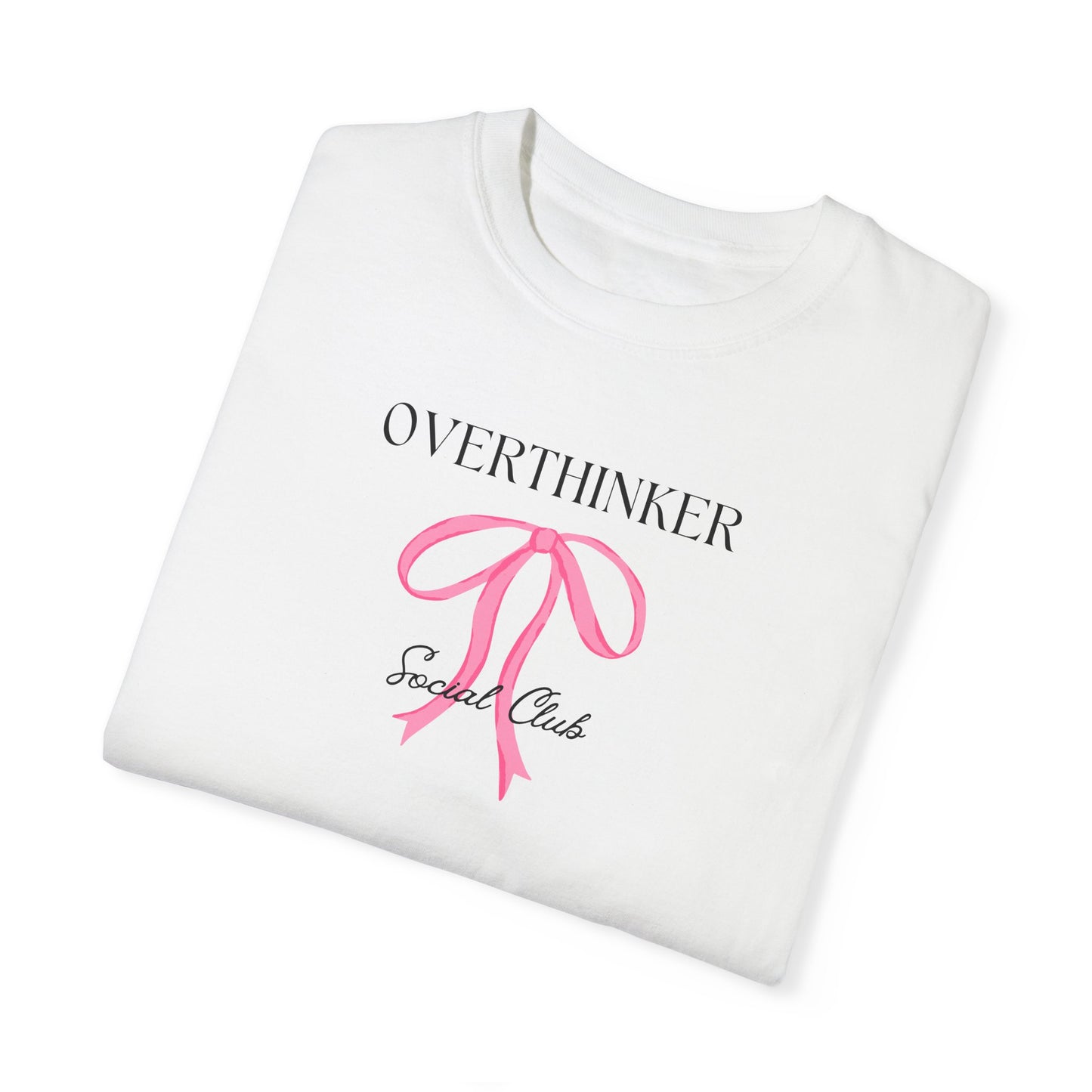 Overthinker Pink Bow Garment-Dyed Tee