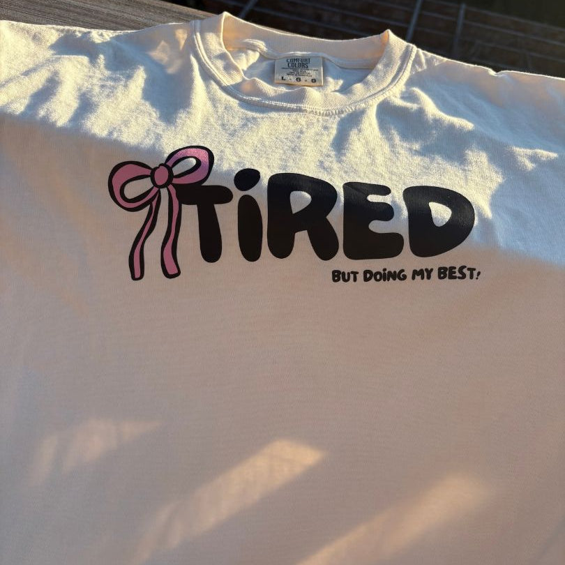Tired But Doing My Best Tee