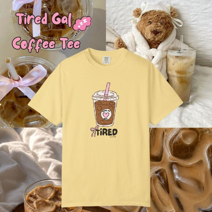 Tired Gal Coffee Tee
