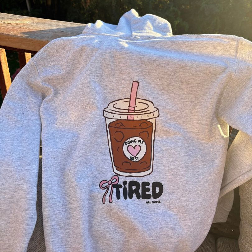 Tired Gal Coffee Hoodie