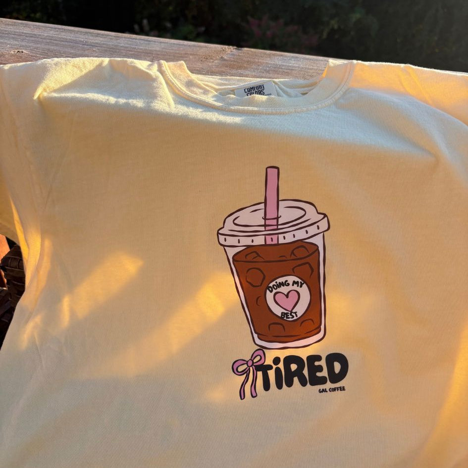 Tired Gal Coffee Tee