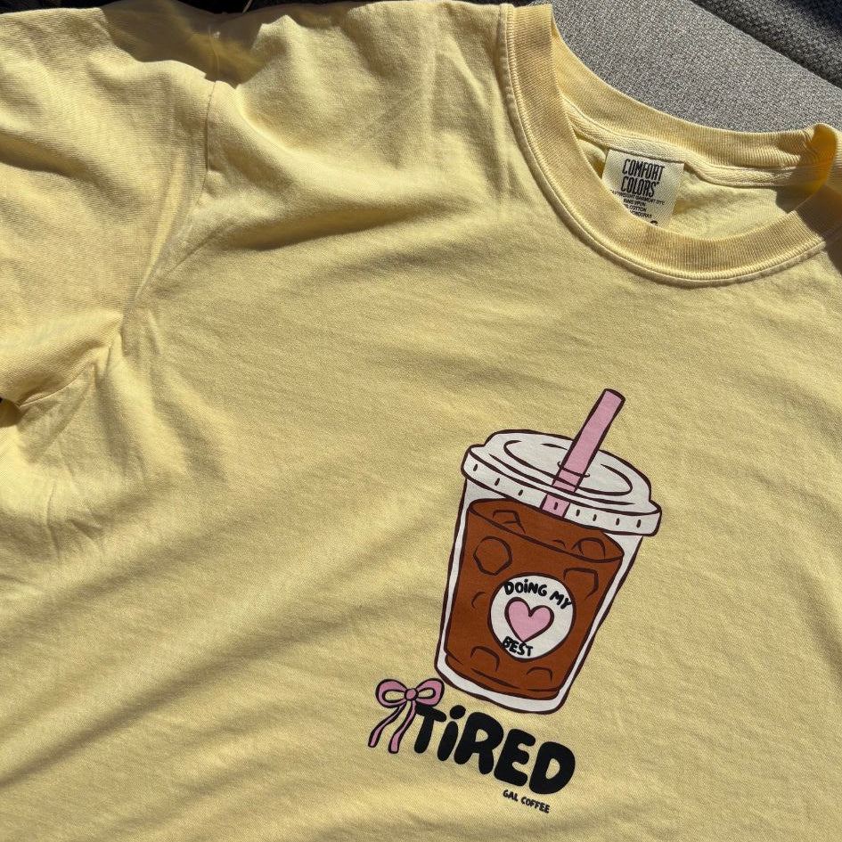 Tired Gal Coffee Tee