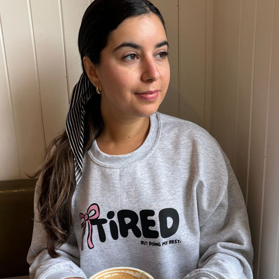 Tired But Doing My Best Sweatshirt
