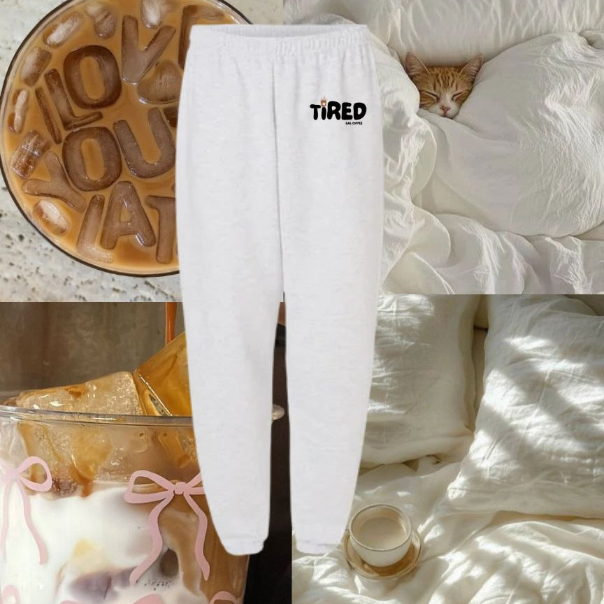 Tired Gal Sweatpants