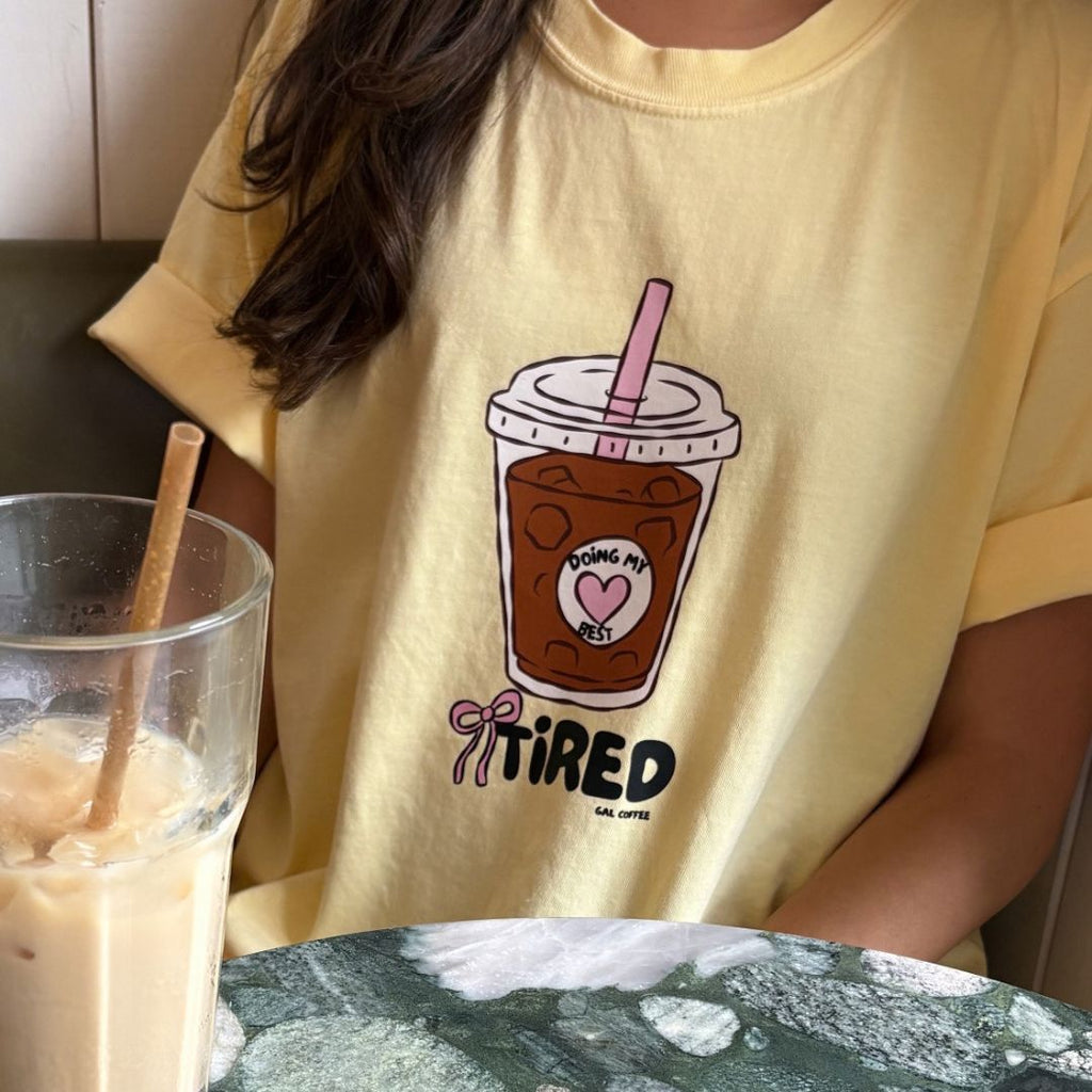 Tired Gal Coffee Tee