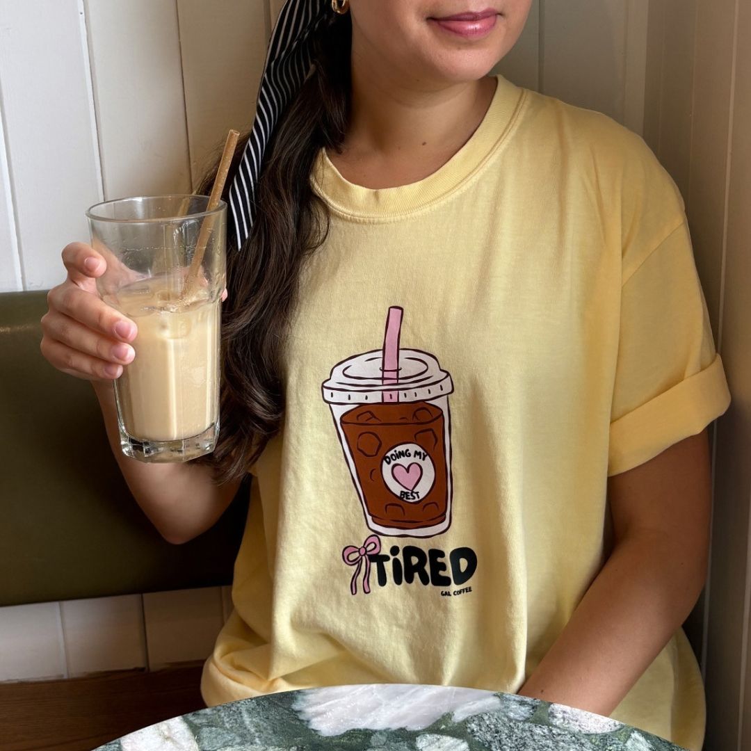Tired Gal Coffee Tee