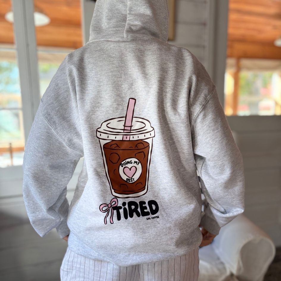 Tired Gal Coffee Hoodie