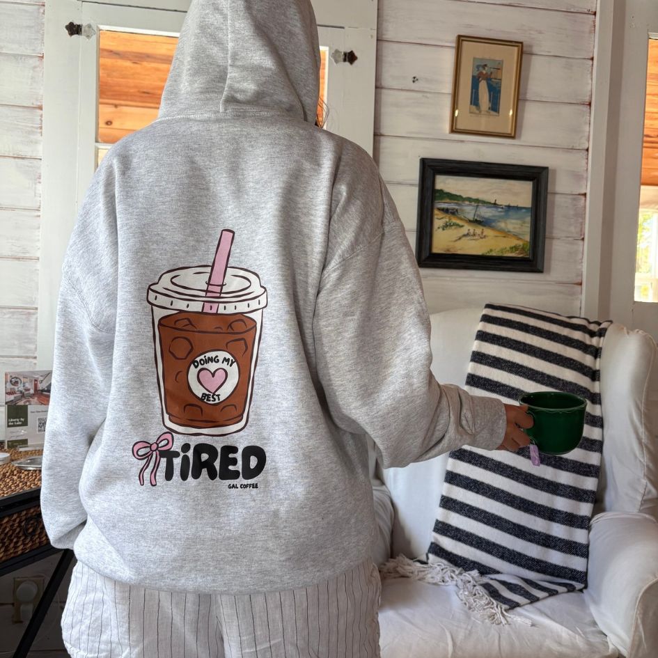 Tired Gal Coffee Hoodie