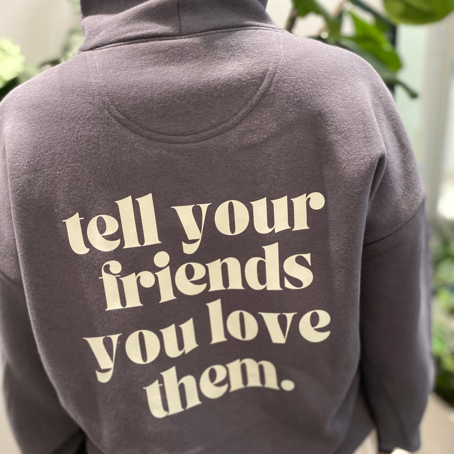 Tell Your Friends You Love Them Premium Hoodie