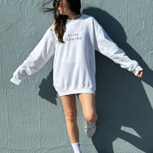 Be Kind To Your Mind Crewneck