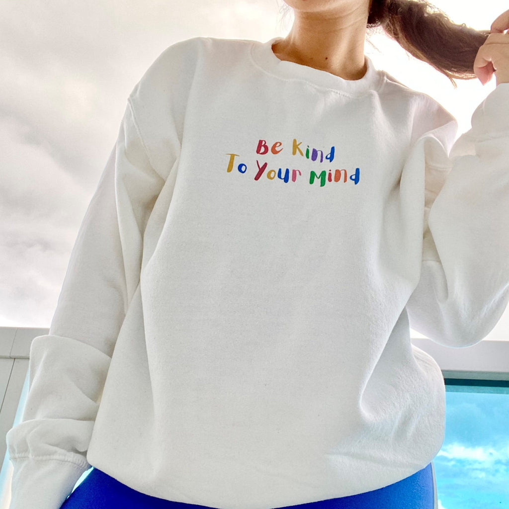 Be Kind To Your Mind Crewneck